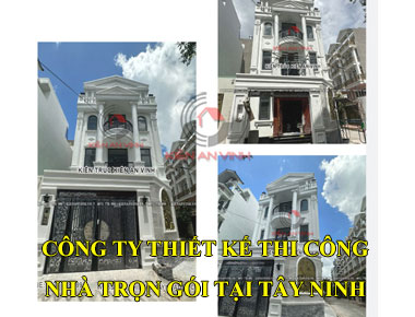 Công ty thiết kế thi công nhà trọn gói tại Tây Ninh