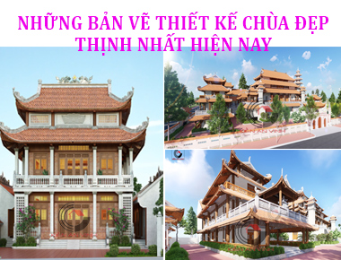 Những mẫu bản vẽ thiết kế chùa đẹp thịnh hành hiện nay